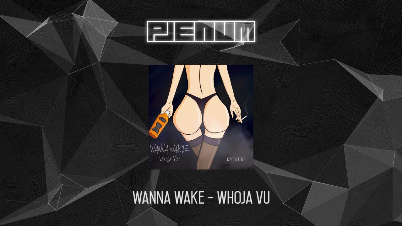 Wanna Wake - Whoja Vu
