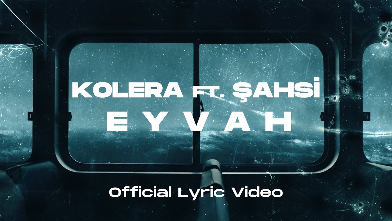 Kolera Ft Şahsi - Eyvah (Official Lyric Video)