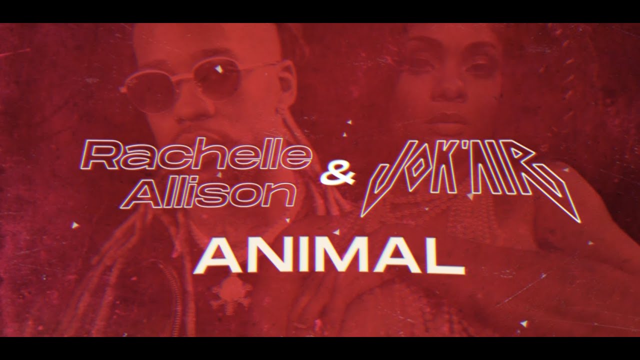 Rachelle Allison feat Jok'Air - Animal