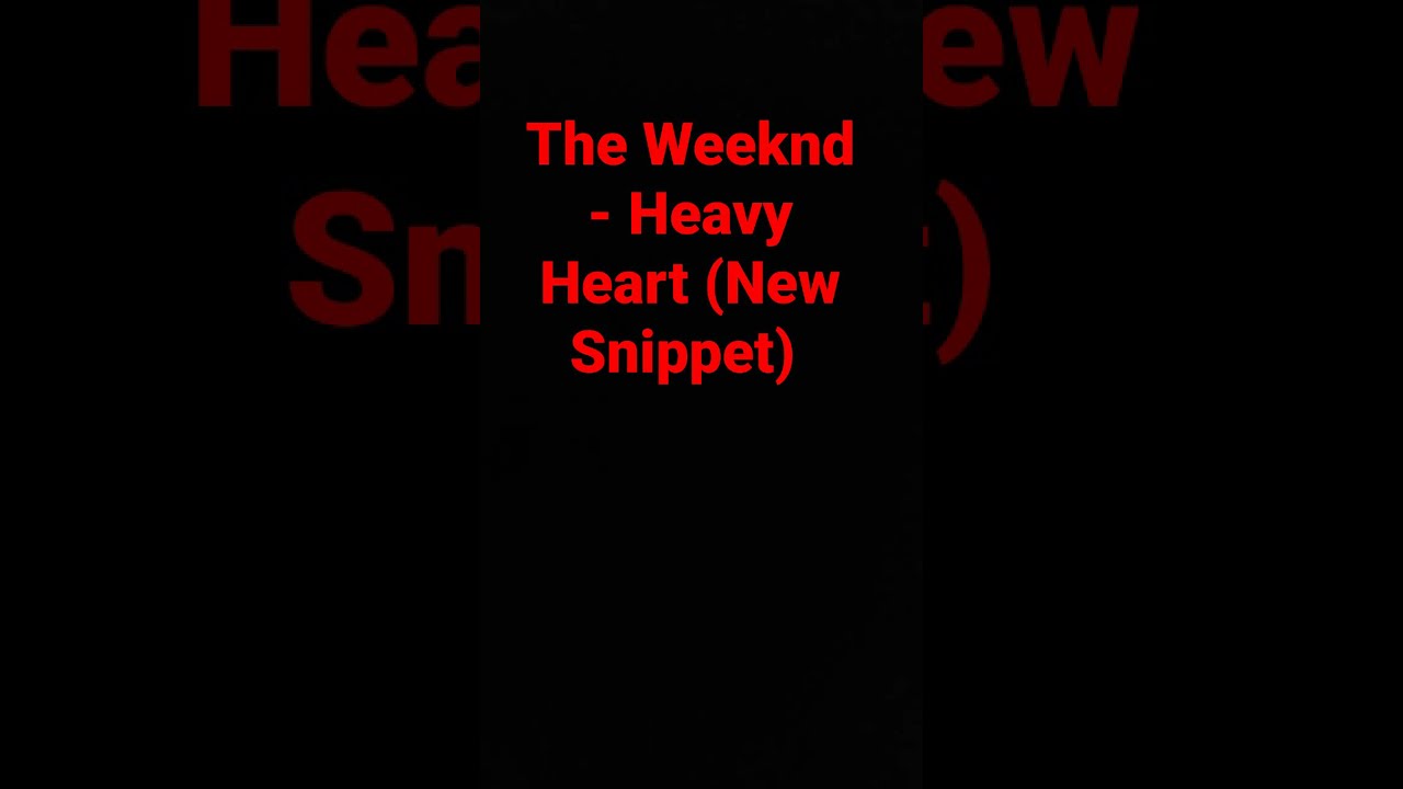 The Weeknd - Heavy Heart (New Snippet) [DO NOT OWN THIS MUSIC]
