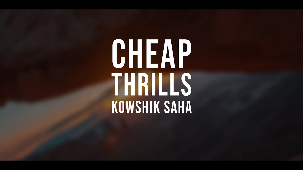 Kowshik Saha - Cheap Thrills (Official Music Video)