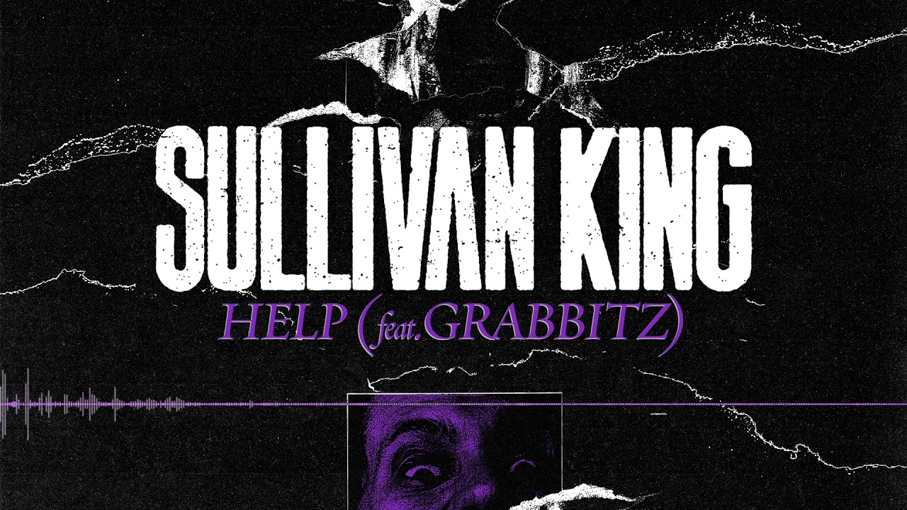 Sullivan King - Help feat. Grabbitz