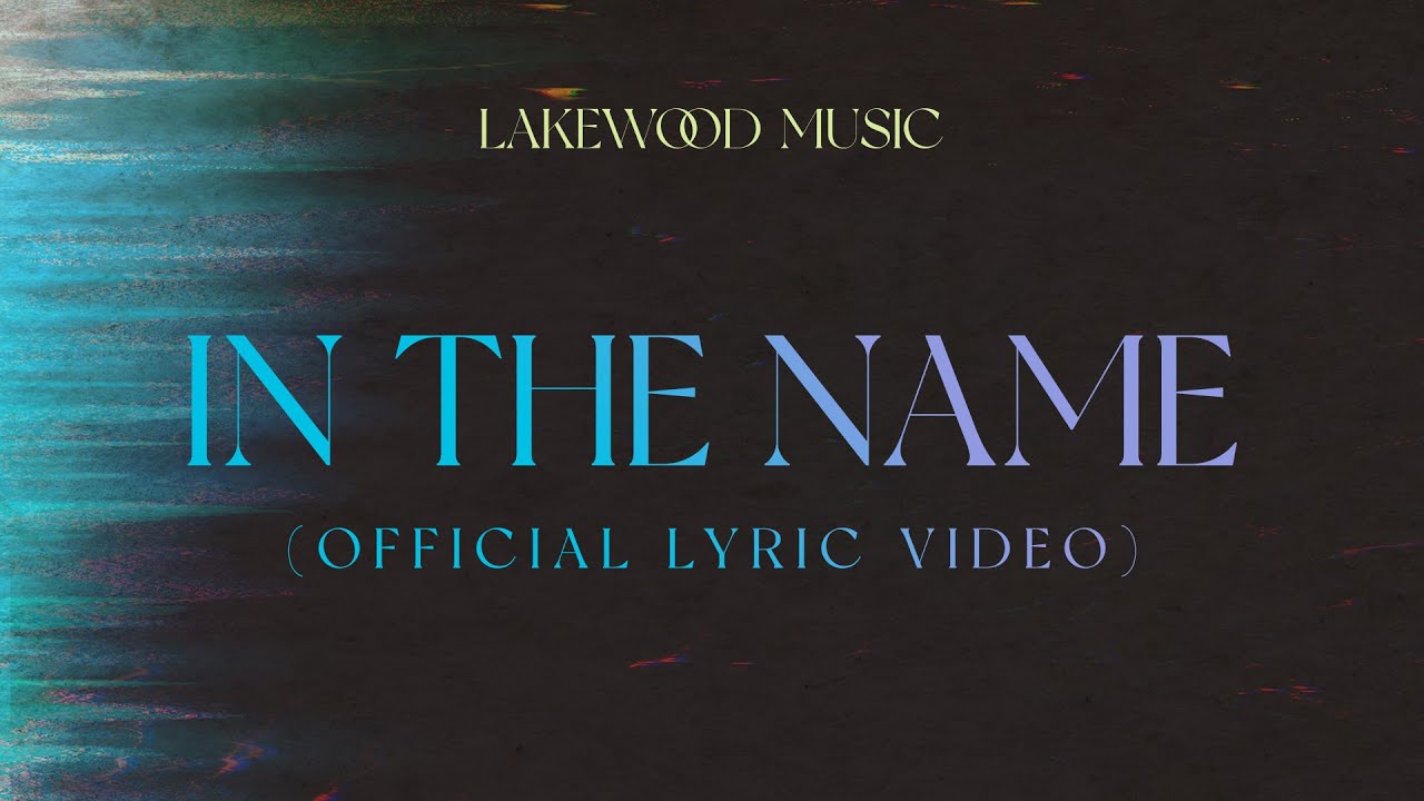 Lakewood Music - In The Name (feat. Kim Walker-Smith) (Official Lyric Video)