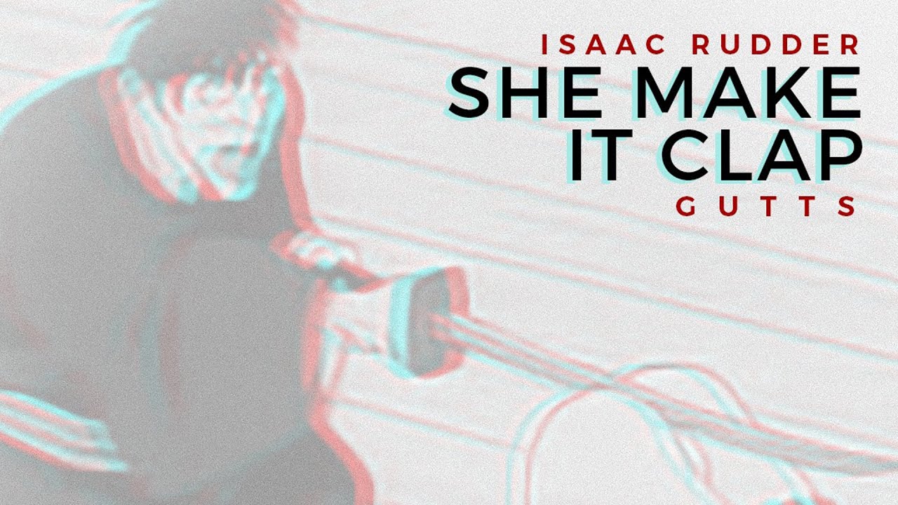 Isaac Rudder - She Make It Clap (feat. Gutts) [Official Lyric Visualiser]