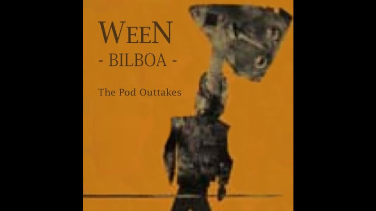 Ween (Bilboa Tape) - jam