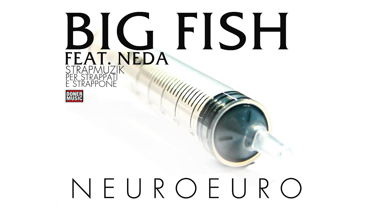 BIG FISH - Neuroeuro (feat. CANEDA)