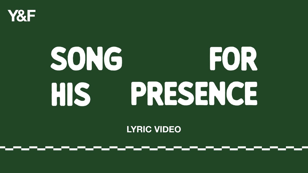 Song For His Presence (Official Lyric Video) - Hillsong Young & Free