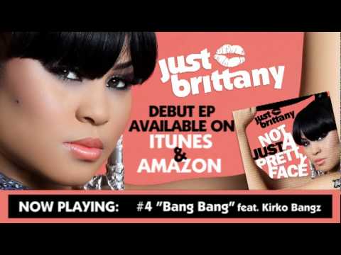 Just Brittany - Bang Bang ft. Kirko Bangz (Audio)