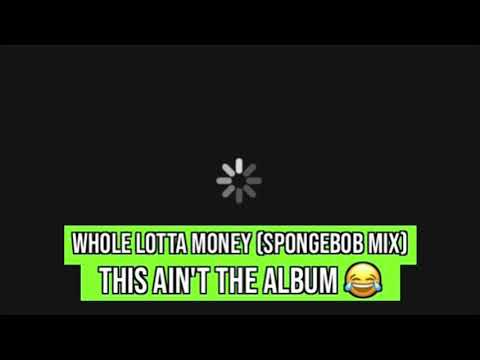 SpongeBob SquarePants - Whole Lotta Money (SpongeBob Mix) [feat. Mista Krab$]