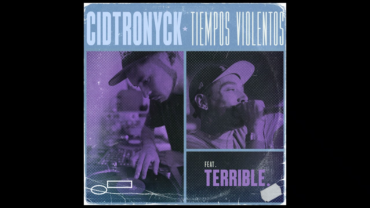 Cidtronyck - Tiempos Violentos (feat. Terrible)
