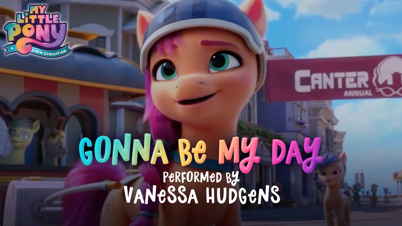 My Little Pony: A New Generation | NEW SONG 🎵 ‘Gonna be my day’ by Vanessa Hudgens Available FRIDAY!