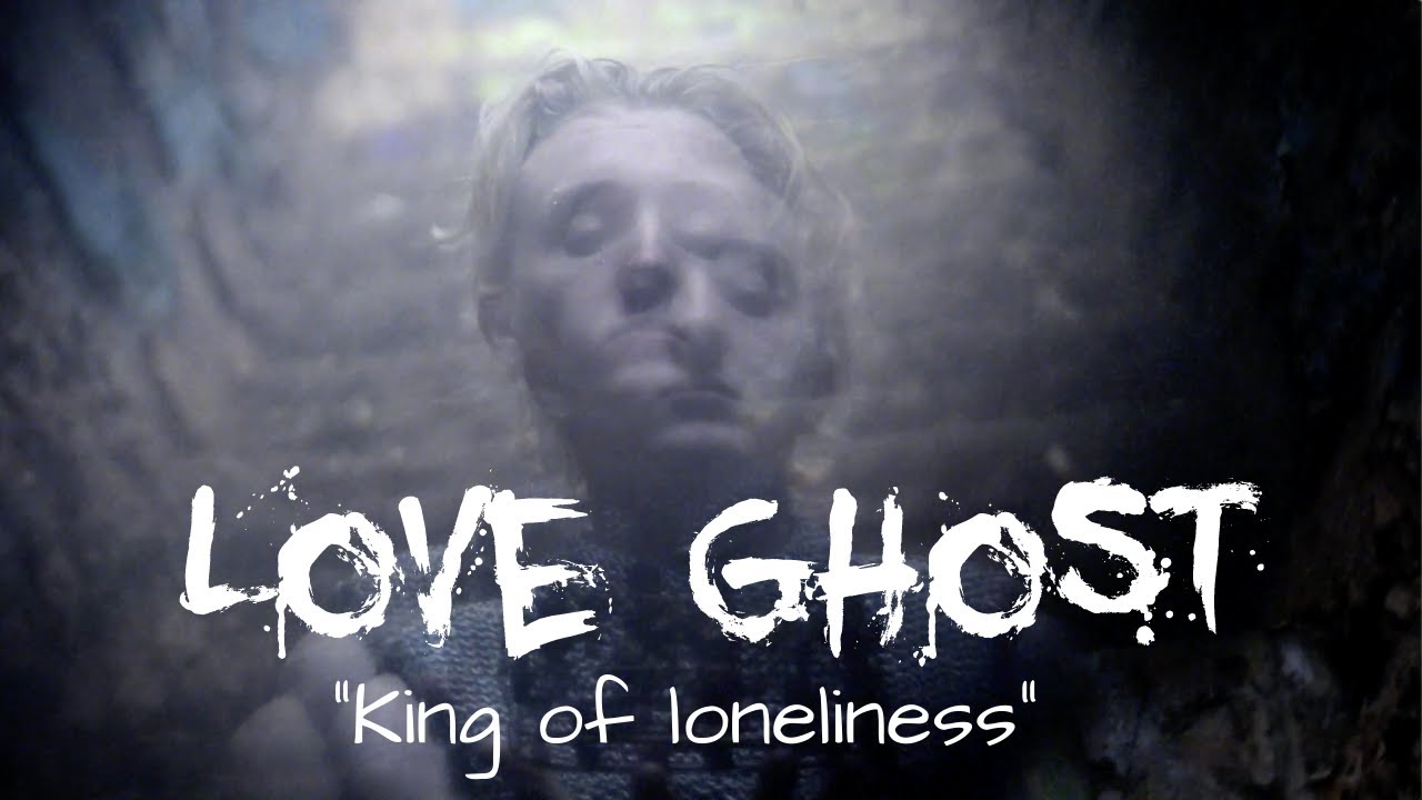 Love Ghost - "King of Loneliness" (official video)