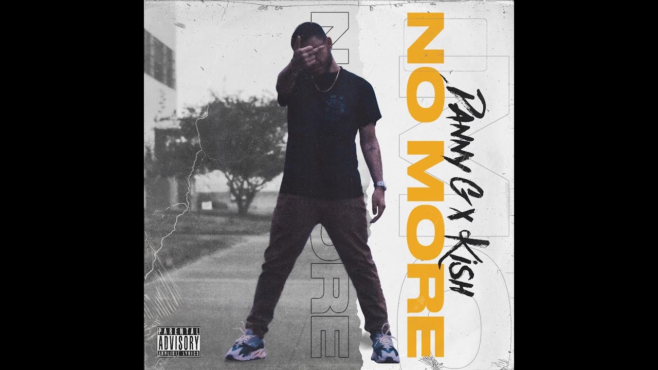 Danny G - No More (Featuring Kish) [Official Lyric Video] IG: @iamdanny_g