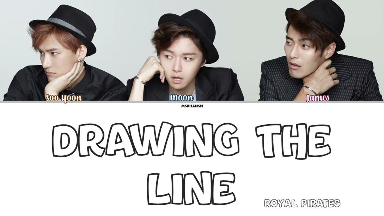 Royal Pirates (로열 파이럿츠) - Drawing The Line [Han|Rom|Eng] Color Coded Lyrics
