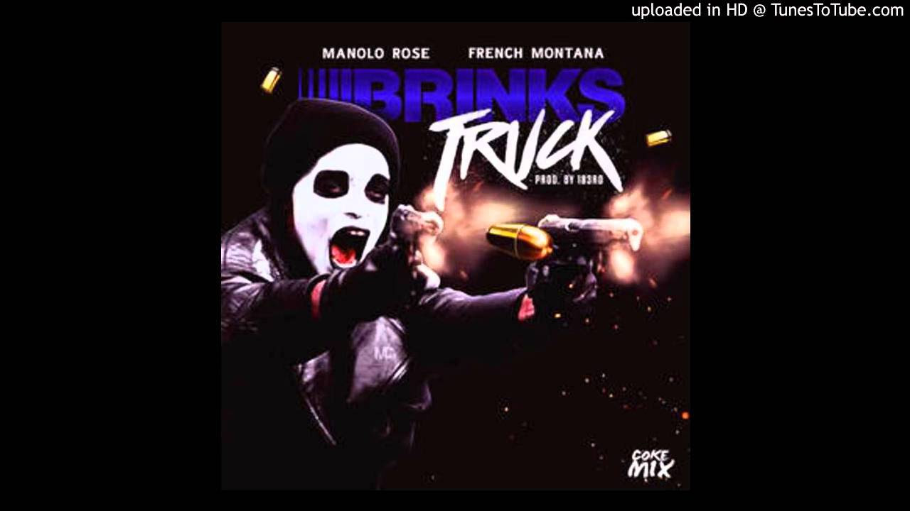 Manolo Rose ft. French Montana - Brinks Truck (Remix) 2016