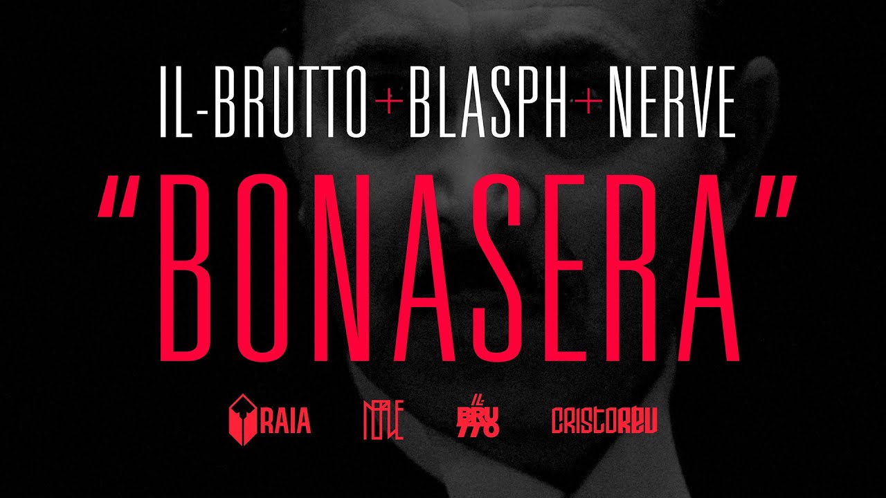 IL-BRUTTO x BLASPH x NERVE - "BONASERA"