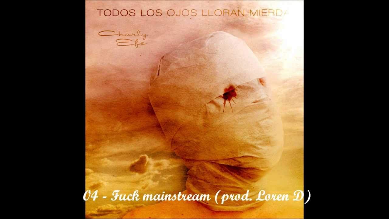 Charly Efe - Fuck mainstream - produce Loren D