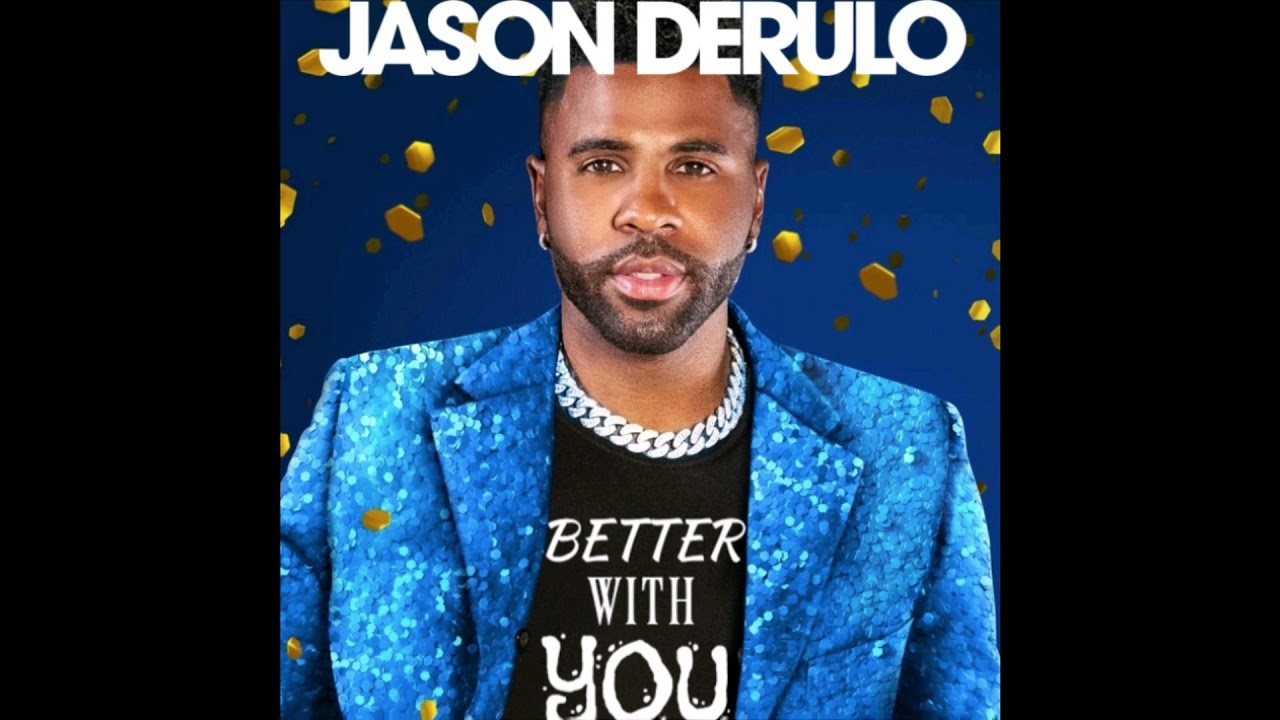 Jason Derulo - Better With You (NEW SONG 2022)