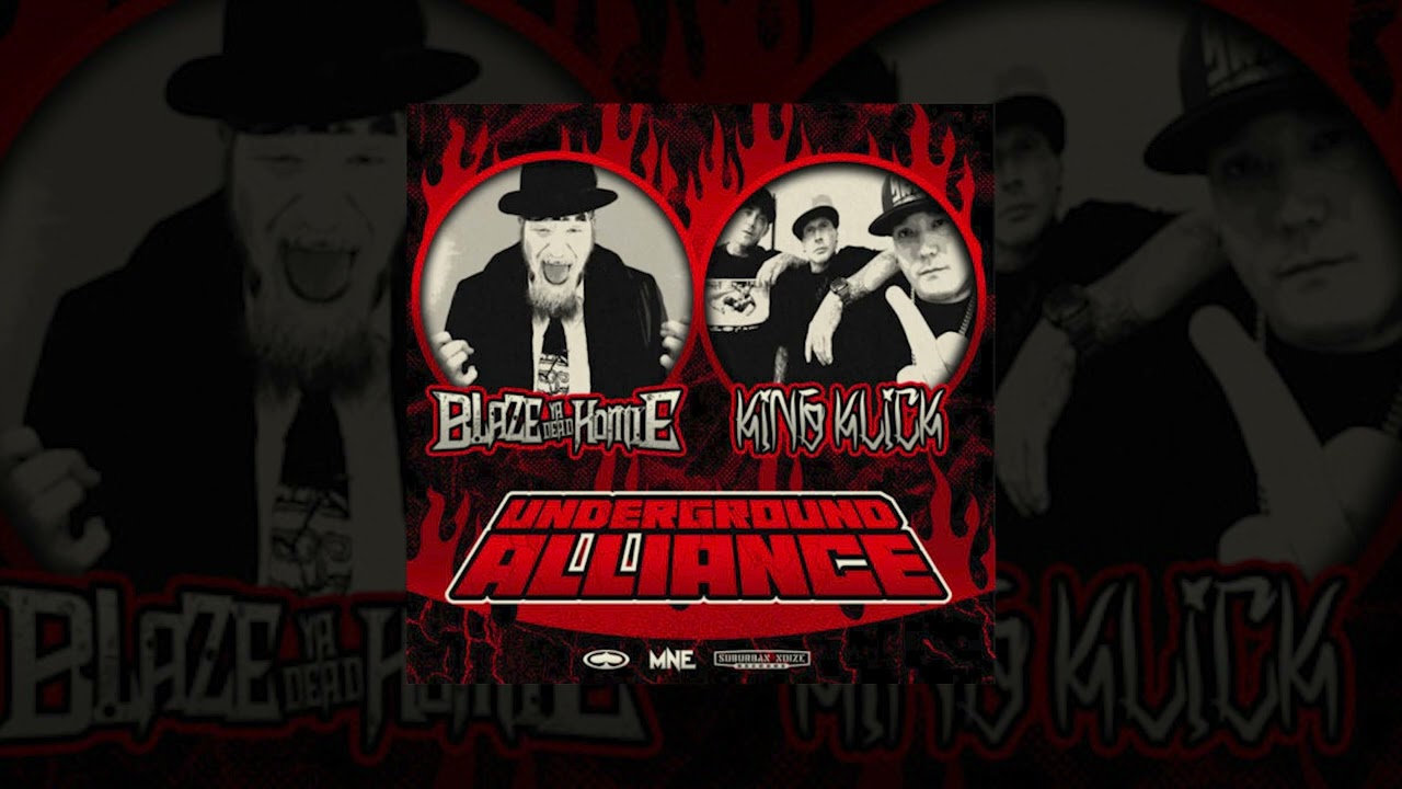 Blaze Ya Dead Homie & King Klick - Underground Alliance