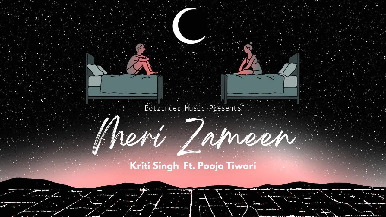 Meri Zameen | Official Music Video | Kriti Singh Ft. Pooja Tiwari | Botzinger Music