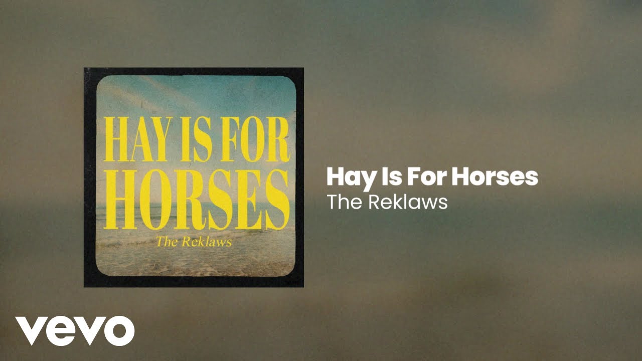 The Reklaws - Hay Is For Horses (Official Audio)