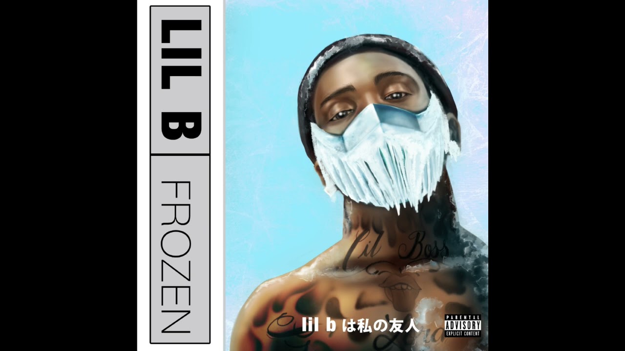 Lil B - Frozen [ Mixtape ] [ Full ] 2022