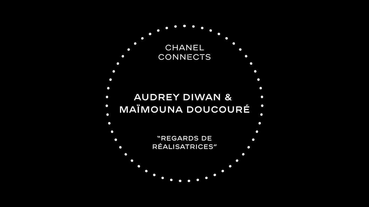 CHANEL Connects - Saison 2, épisode 7 - Audrey Diwan & Maimouna Doucouré : Regards de Réalisatrices