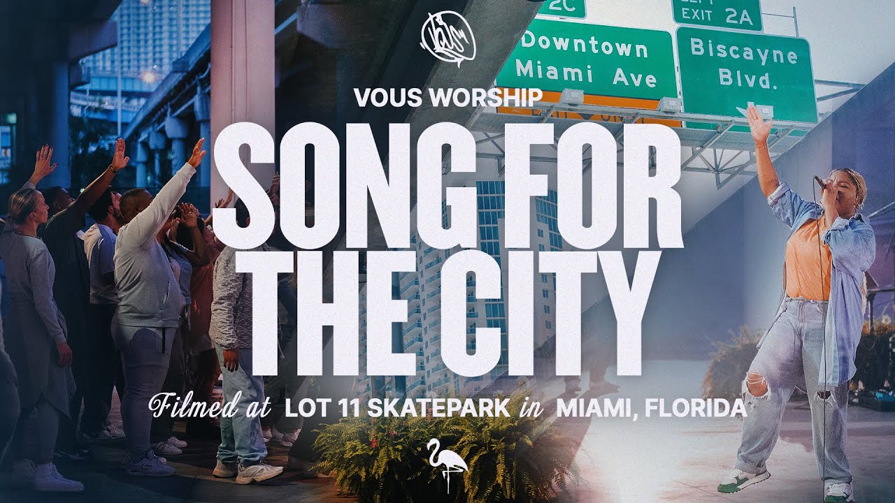 Song For The City — VOUS Worship (Official Music Video)