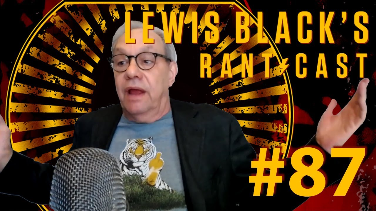 Lewis Black's Rantcast #87 -  And, And, And...