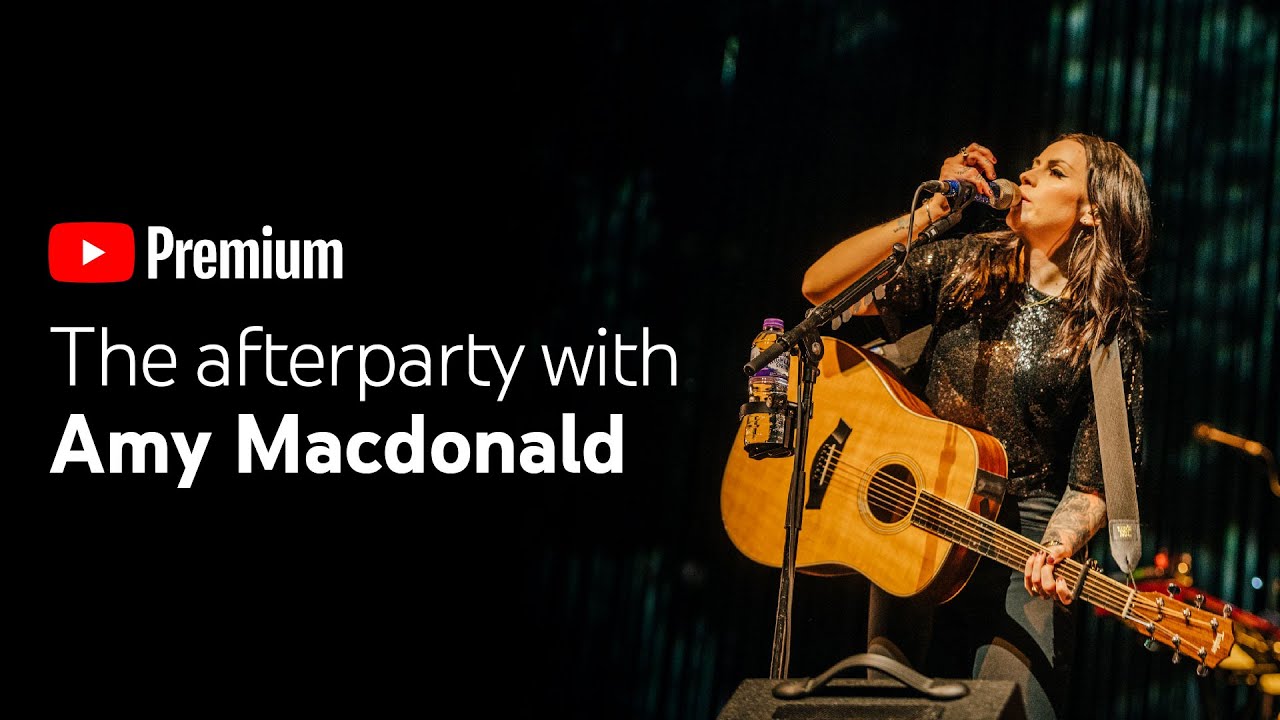 Amy Macdonald - Don't Tell Me That It's Over (YouTube Premium Afterparty)
