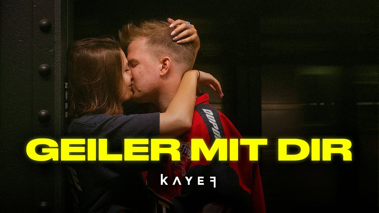 KAYEF - GEILER MIT DIR (OFFICIAL VIDEO)