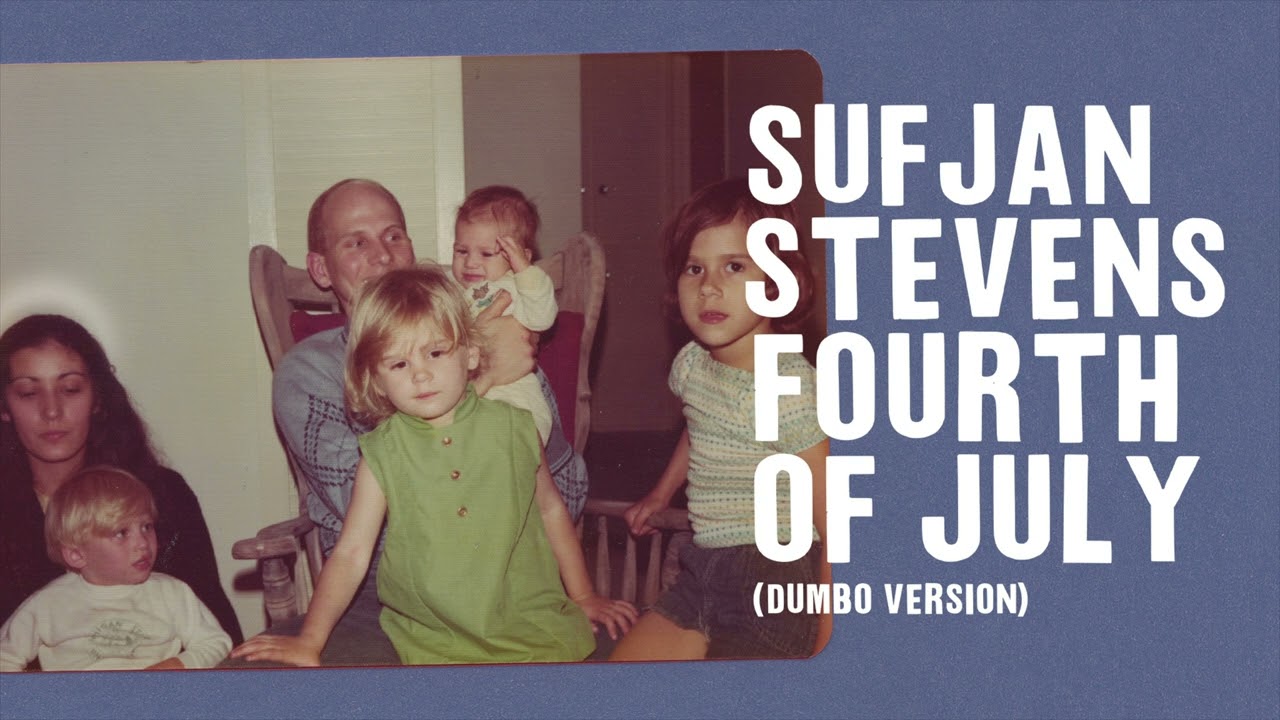 Sufjan Stevens - Fourth of July (Dumbo Version)