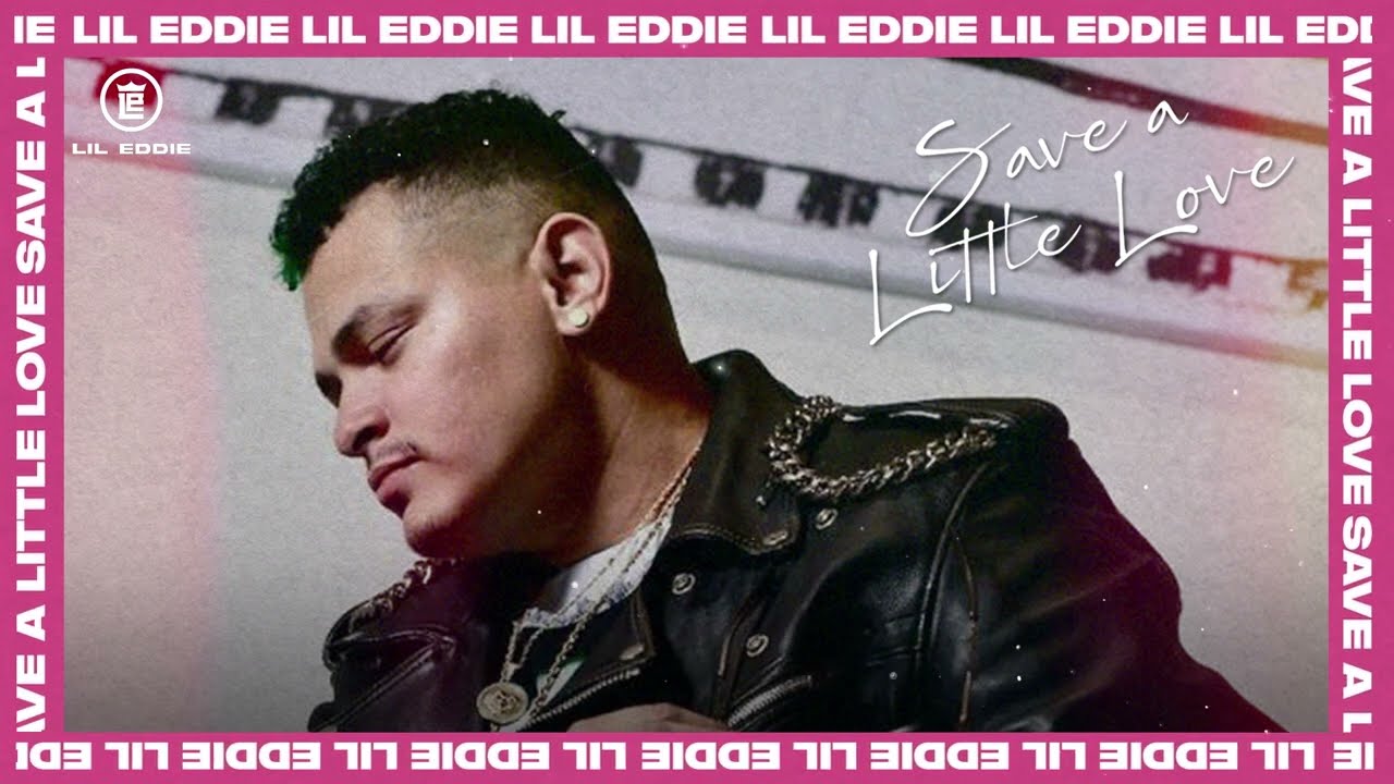 Lil Eddie - Save A Little Love (Official Lyric Video) 2022 VERSION