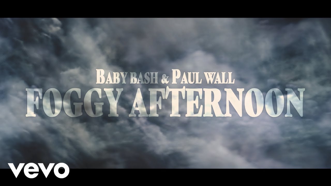 Baby Bash, Paul Wall - Foggy Afternoon (Official Video)