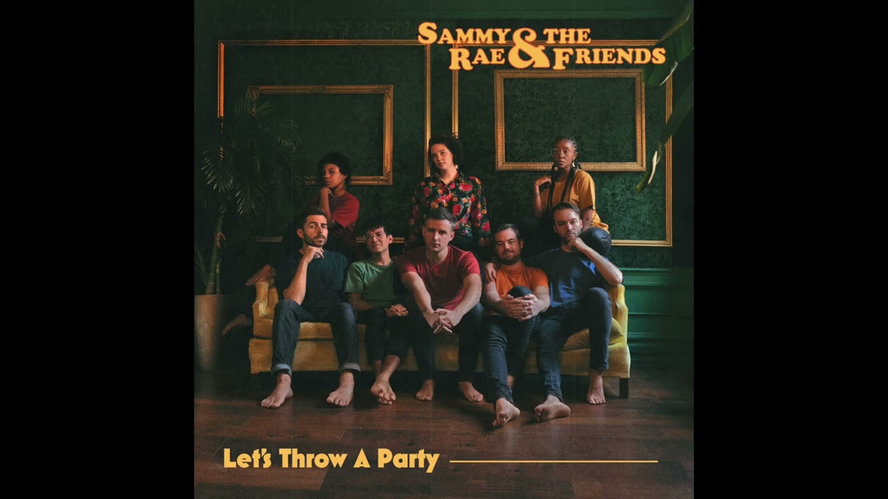 Sammy Rae & The Friends-Lets Throw A Party (Official Audio)