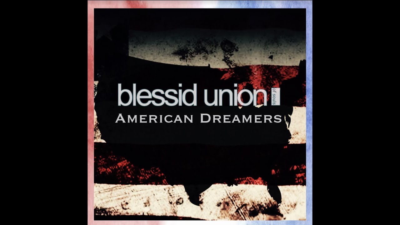 Blessid Union Of Souls - American Dreamers (Official Lyric Video)