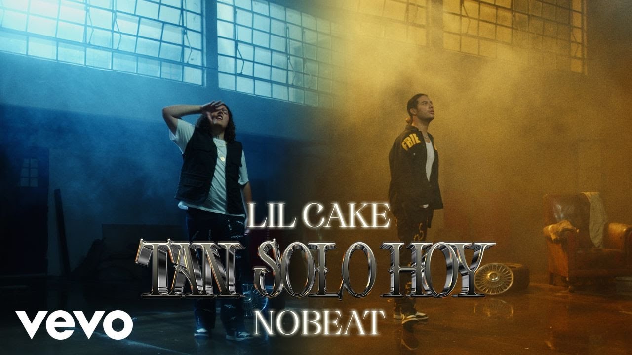 LiL CaKe, Nobeat - Tan Solo Hoy (Official Video)