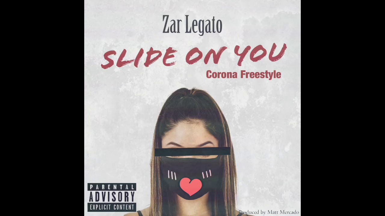 Zar Legato- Slide On You (Corona Freestyle)