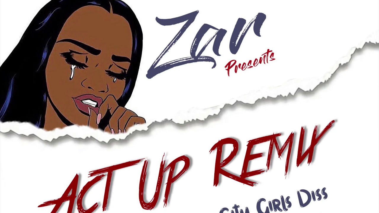 Zar Legato- Act Up Remix ( City Girl Diss )