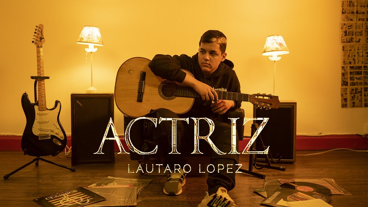 Lautaro López - Actriz (Video Oficial)
