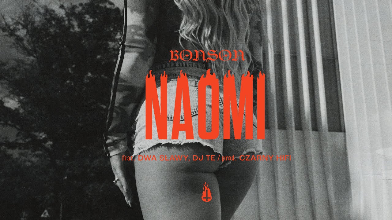 Bonson feat. Dwa Sławy – Naomi (prod. Czarny HIFI, cuty Dj Te)