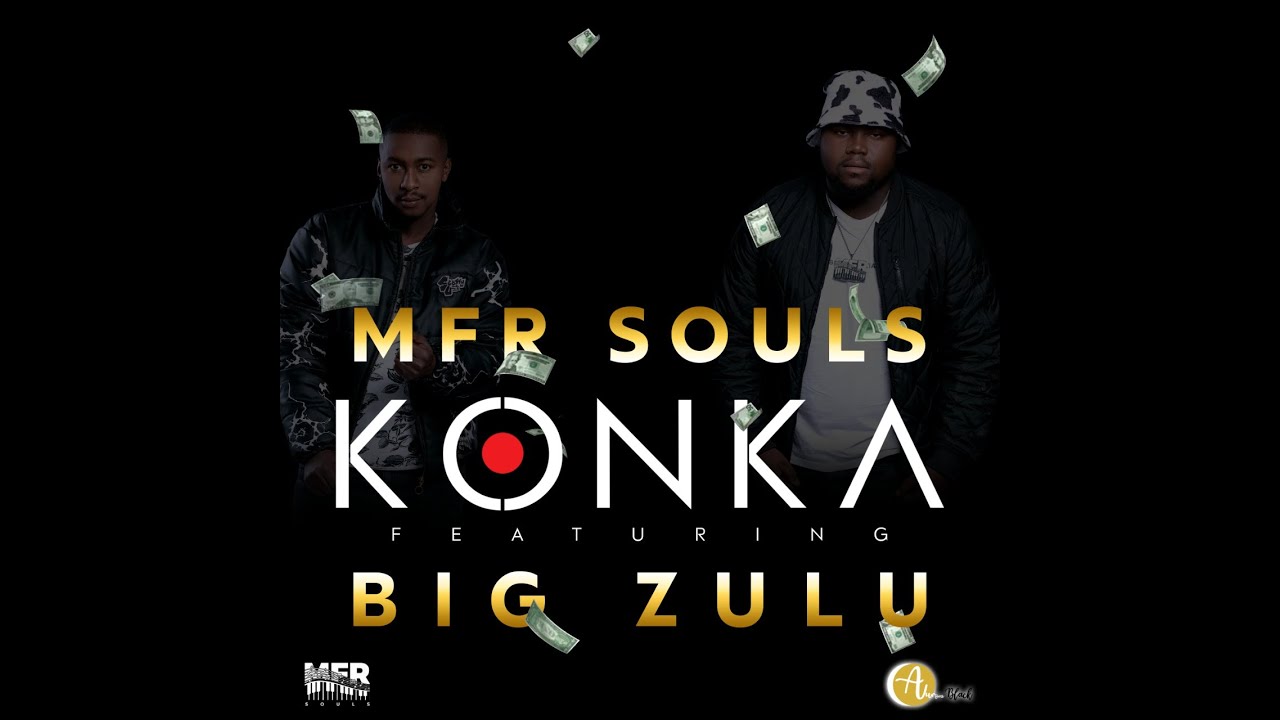 MFR Souls Feat Big Zulu - Konka