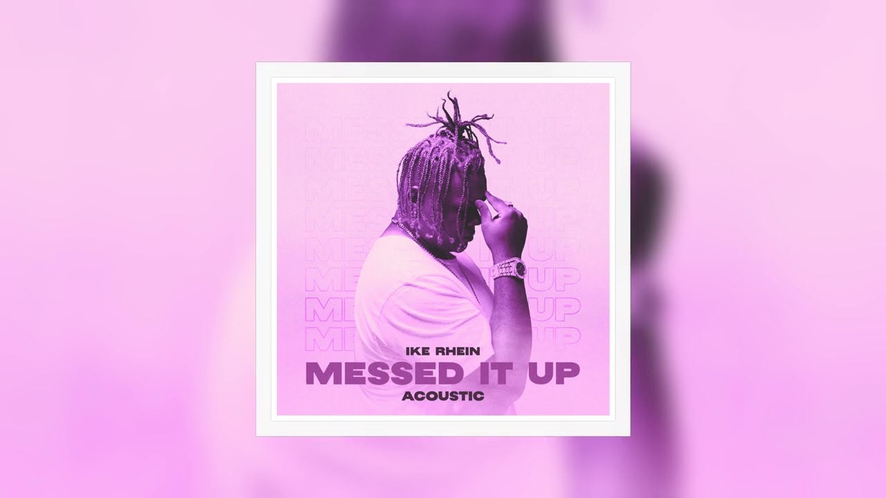 Ike Rhein - Messed It Up (Acoustic) [Official Audio]