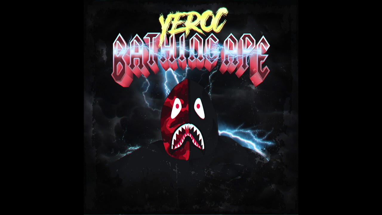 YEROC - BATHING APE [PROD by: SCOTTIE FLAME$] (AUDIO ONLY)