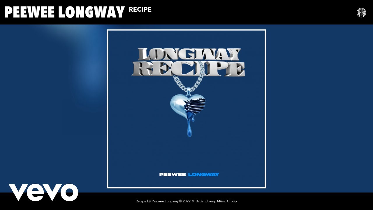 Peewee Longway - Recipe (Official Audio)