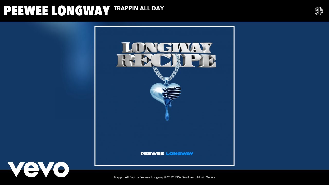 Peewee Longway - Trappin All Day (Official Audio)