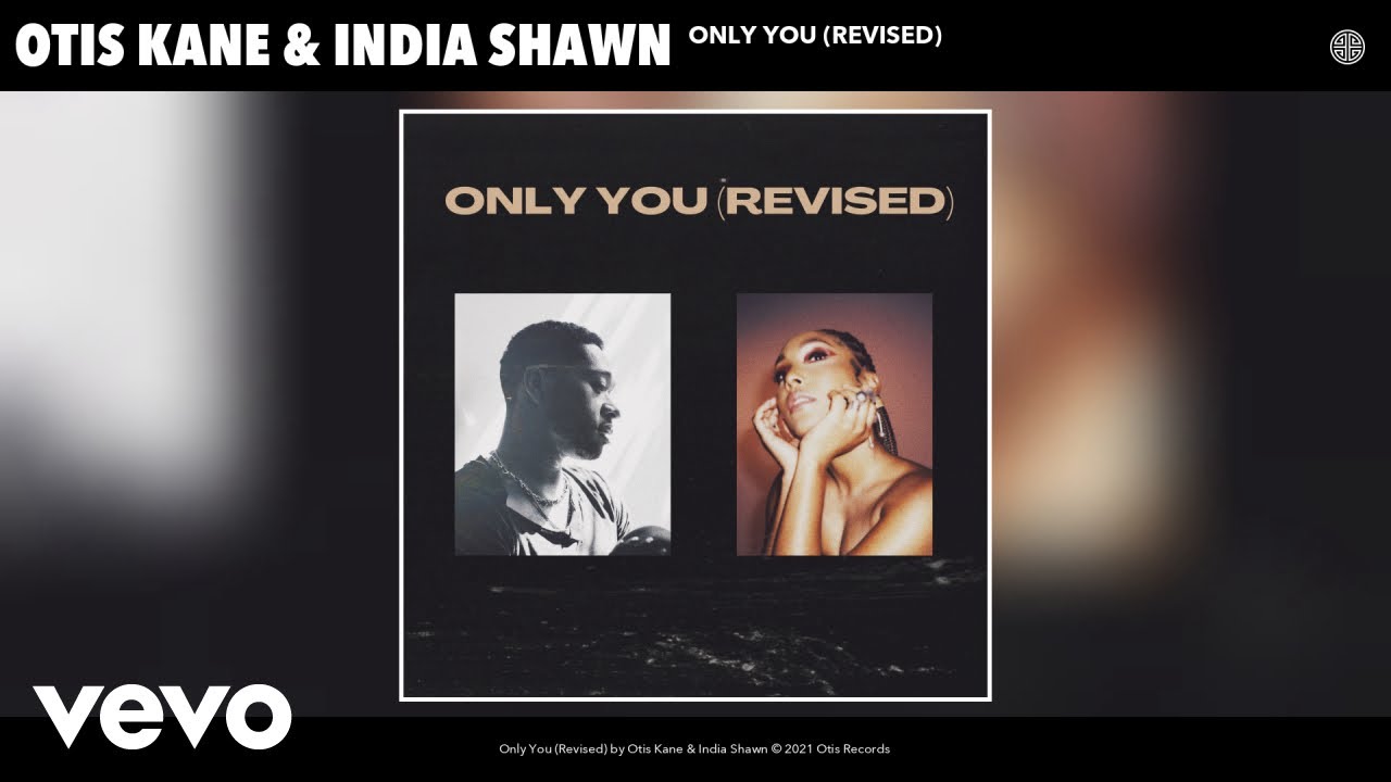 Otis Kane, India Shawn - Only You (Revised) (Official Audio)