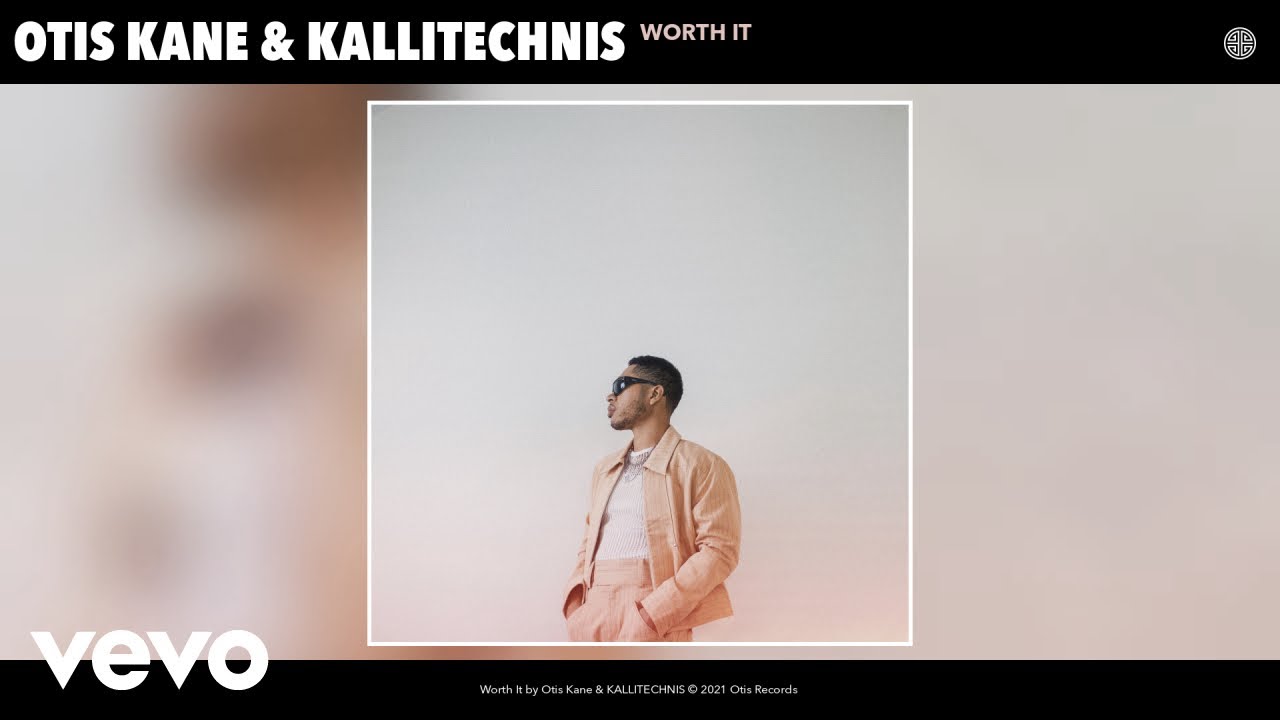 Otis Kane, KALLITECHNIS - Worth It (Official Audio)