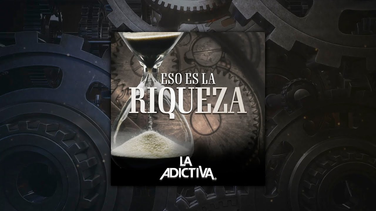 La Adictiva - "Eso Es La Riqueza" EP completo
