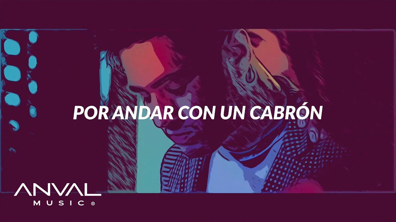 La Adictiva - Por Andar Con Un Cabrón (Lyric Video)